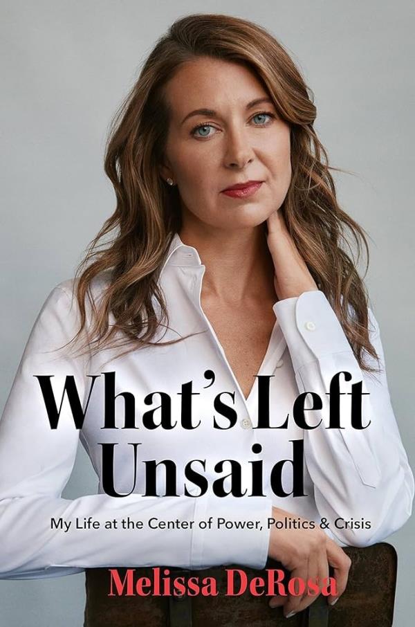 Book cover for  “What’s Left Unsaid: My Life at the Center of Power, Politics & Crisis